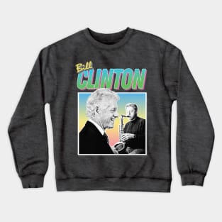 Bill Clinton Saxophone Graphic Design 90s Style Hipster Statement Tee Crewneck Sweatshirt